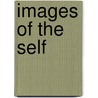 Images of the Self door Estelle L. L. Weinrib