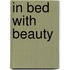 In Bed with Beauty