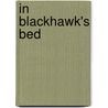 In Blackhawk's Bed door Barbara McCauley