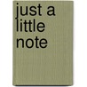 Just a Little Note door J. Tomas