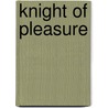 Knight of Pleasure door Simone Anderson