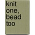 Knit One, Bead Too