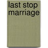 Last Stop Marriage door Emma Darcy