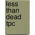 Less Than Dead Tpc
