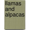 Llamas and Alpacas by Sue Weaver