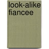 Look-Alike Fiancee door Elizabeth Duke