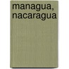 Managua, Nacaragua by Frommer'S. Shortcuts
