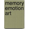 Memory Emotion Art by Martin Kieselstein