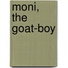 Moni, the Goat-Boy door Johanna Spyri