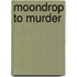 Moondrop to Murder