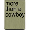 More Than a Cowboy door Peggy Nicholson