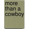 More Than a Cowboy by Peggy Nicholson