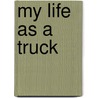 My Life As a Truck door Jerry Von Brumfield