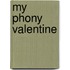 My Phony Valentine