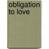 Obligation to Love door Catherine O'Connor