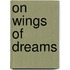 On Wings of Dreams