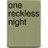 One Reckless Night