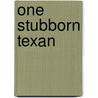 One Stubborn Texan door Lennox Kara