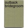Outback Bridegroom by Margaret Way