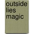 Outside Lies Magic