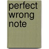 Perfect Wrong Note door William Westney