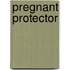 Pregnant Protector