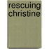 Rescuing Christine