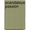 Scandalous Passion door Emilie Rose