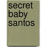 Secret Baby Santos door Barbara McCauley