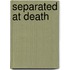Separated at Death