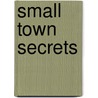 Small Town Secrets door Sharon Mignerey