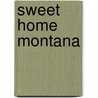 Sweet Home Montana door Jillian Hart