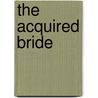 The Acquired Bride door Teresa Southwick