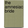 The Amnesiac Bride by Marrie Ferrarella