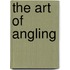 The Art of Angling