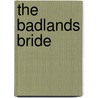 The Badlands Bride door Rebecca Winters