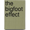 The Bigfoot Effect door Lisa A. Shiel