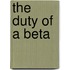 The Duty of a Beta
