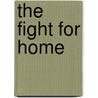 The Fight for Home door Daniel Wolff