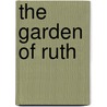 The Garden of Ruth door Eva Etzioni-Halevy