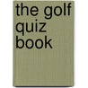 The Golf Quiz Book door Kevin Snelgrove