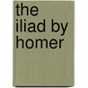 The Iliad by Homer by Andrew Lang