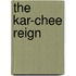 The Kar-Chee Reign