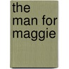 The Man for Maggie by Lee McKenzie
