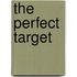 The Perfect Target