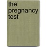 The Pregnancy Test door Susan Gable