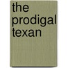 The Prodigal Texan door Lynnette Kent