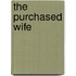 The Purchased Wife