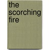 The Scorching Fire door Rob Welford