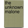 The Unknown Malone by Anne Eames